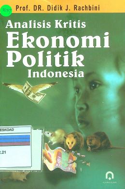 ANALISIS KRITIS EKONOMI POLITIK INDONESIA
